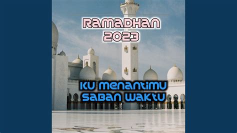 Ku Menantimu Saban Waktu Bangkit Jiwaku Fyp Ramadan Youtube Music