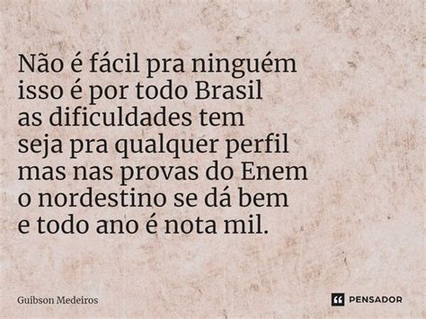 ⁠não é Fácil Pra Ninguém Isso é Guibson Medeiros Pensador