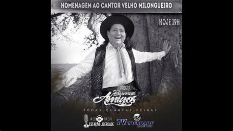 Programa Buenas Amigos Homenagem Ao Cantor Velho Milongueiro Youtube