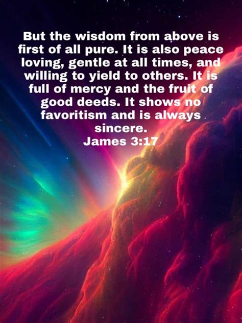 James 317 But The Wisdom From Above Is First Of All Pure It Is Also