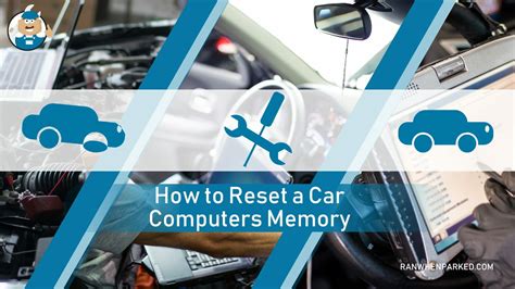 How To Reset A Car Computers Memory Tricks With Precautions Ran When