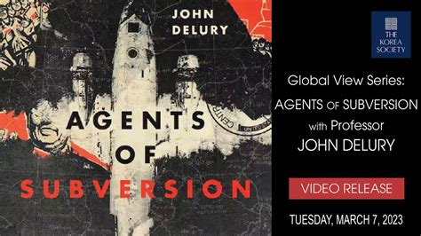 Global View Series Agents Of Subversion With Professor John Delury