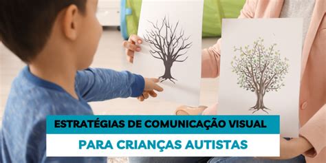 Estrat Gias De Comunica O Visual Para Crian As Autistas Ajudando Seu