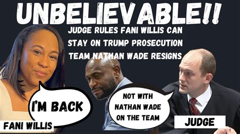 Unbelievable Judge Allows Fani Willis To Stay On Trump Case Nathan