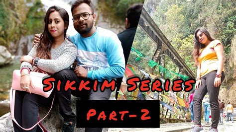 Sikkim Series Part Gangtok To Lachung Sanjeetvlogs Gangtok