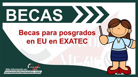 Becas Para Posgrados En Eu En Exatec