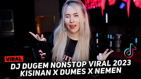 DJ DUGEM NONSTOP KISINAN X DUMES NEMEN X TERKESAN FULL REMIX