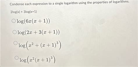 Solved Condense Each Expression To A Single Logarithm Using Chegg