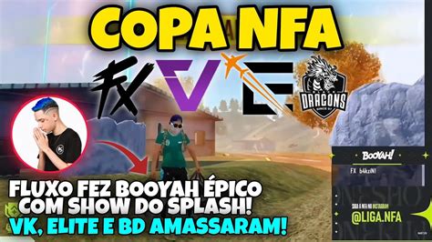 COPA NFA INCRÍVEL FLUXO AMASSOU E FEZ BOOYAH ÉPICO VK TROPA E BD