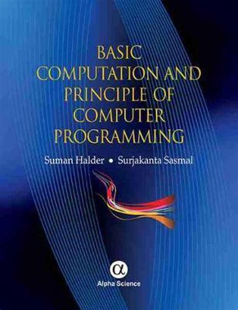 Basic Computation And Principle Of Computer Programming 9781783322060