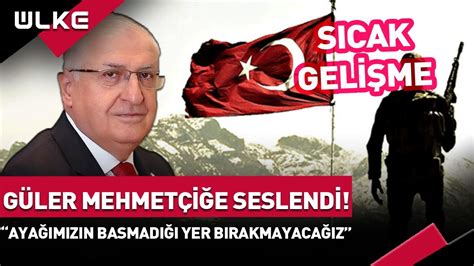 Sondak Ka Milli Savunma Bakan G Ler Mehmet I E Seslendi Aya M Z N