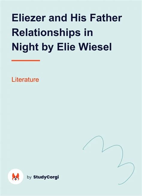 Eliezer and His Father's Relationship in Wiesel's "Night": Themes of ...