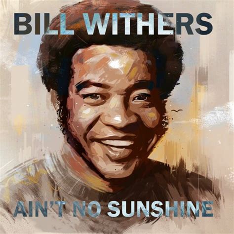 Stream Bill Withers Aint No Sunshine By Musicnotes Listen Online