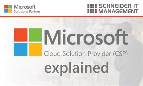 Microsoft Csp Explained Is It Right For You Schneider It Management