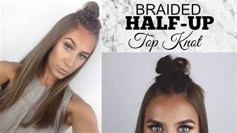 Braided Half Up Top Knot│hair Tutorial Youtube