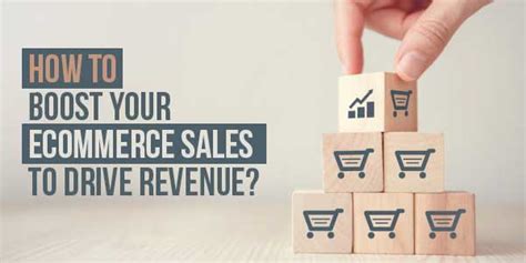 How To Boost Your Ecommerce Sales To Drive Revenue Exeideas Let S Your Mind Rock