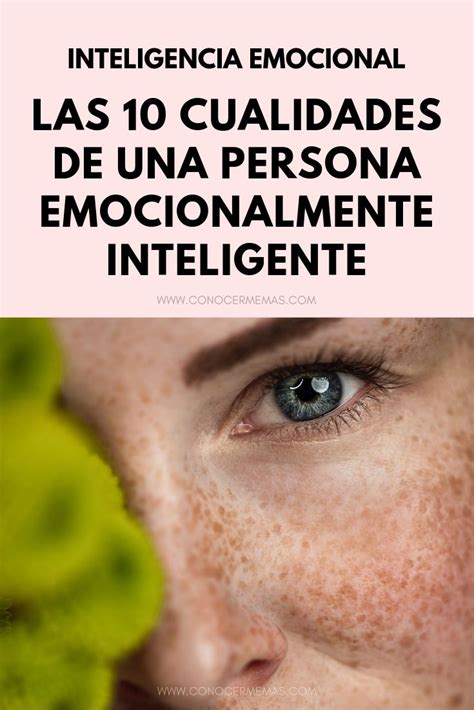 Inteligencia Emocional Las 10 Cualidades De Una Persona Emocionalmente Inteligente