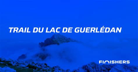 Trail Du Lac De Guerl Dan Parcours Inscriptions R Sultats