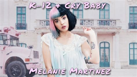 K 12 Cry Baby Megamix V2 Melanie Martinez Mashup Youtube