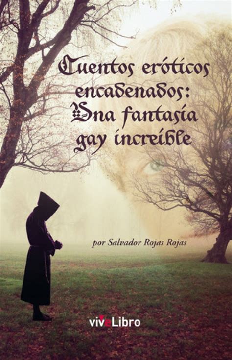Cuentos Er Ticos Encadenados Una Fantas A Gay Incre Ble Editorial Amarante