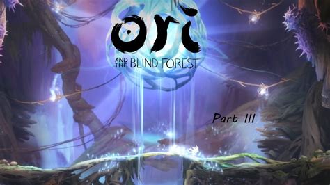 Ori And The Blind Forest Part 3 Restoring The Ginso Tree Youtube