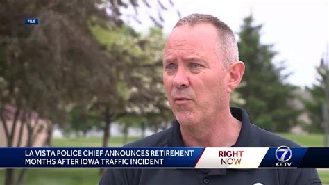 La Vista Police Chief Retiring Months After Traffic Incident Youtube