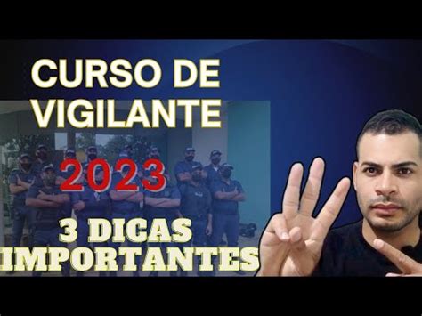 curso de vigilante 2023 vale a pena 3 dicas para você fazer o curso