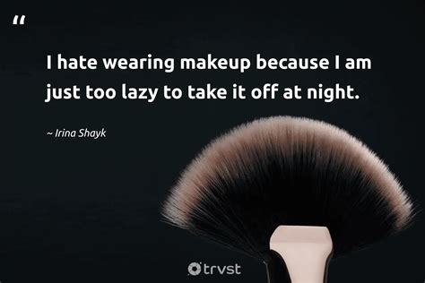 Funny Quotes About Wearing Too Much Makeup | Saubhaya Makeup