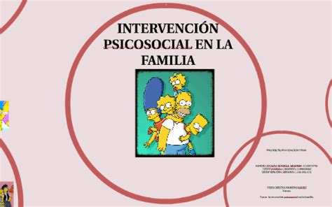 INTERVENCIÓN PSICOSOCIAL EN LA FAMILIA by sandra bonilla arandia on Prezi