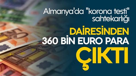 Almanya Da Korona Testi Sahtekarl Dairesinden Euro Para Kt