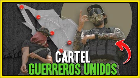 Cartel Guerreros Unidos Su Historia En Video Youtube