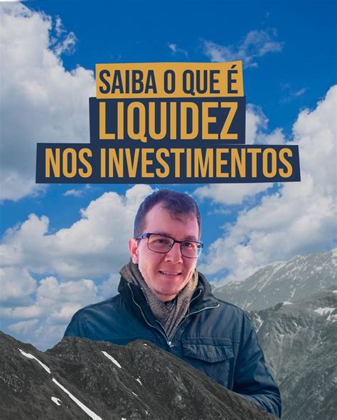 Saiba o que é Liquidez nos investimentos Investimentos Rentabilidade