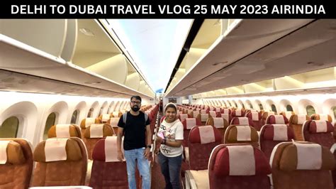 Delhi To Dubai Travel Vlog 25th May 2023 Air India Flight And