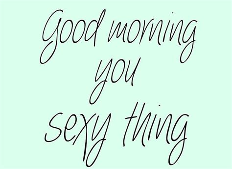 Sexy Good Morning Quotes For Him