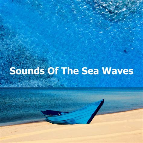 Sounds Of The Sea Waves Album By Sea Waves Sounds Spotify