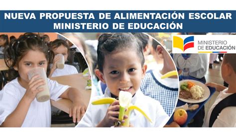 Nueva Propuesta de Alimentación Escolar Ministerio de Educación