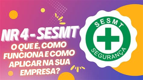 Nr Sesmt O Que Como Funciona E Como Aplicar Na Sua Empresa