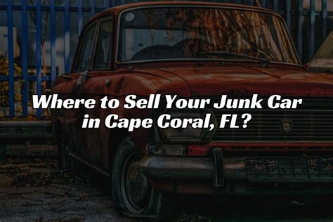 Where To Sell Your Junk Car For Cash In Cape Coral FL