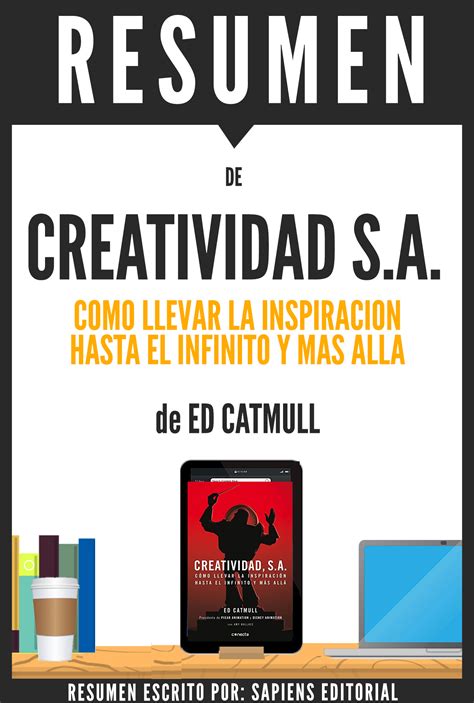 Creatividad S A Creativity Inc Resumen Del Libro De Ed Catmull By