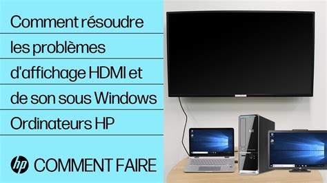 Comment R Soudre Les Probl Mes D Affichage Hdmi Et De Son Sous Windows