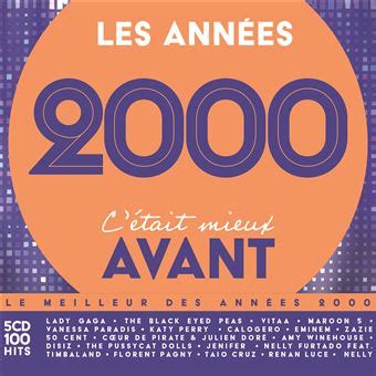 Les années 2000 C était mieux avant CD album en Collectif tous les