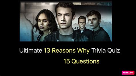 Ultimate 13 Reasons Why Trivia Quiz Quiz For Fans