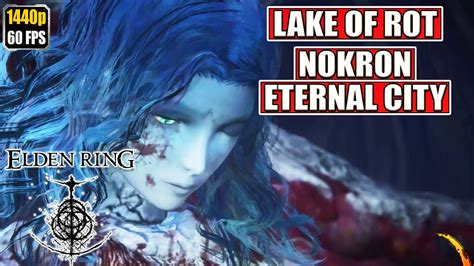 Elden Ring Nokron Eternal City Lake Of Rot Chelona S Rise