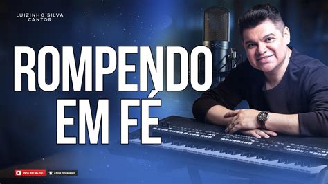 Rompendo Em F Cover Comunidade Evang Lica Internacional Da Zona Sul