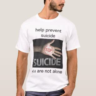 Stop Suicide T Shirts Stop Suicide T Shirt Designs Zazzle