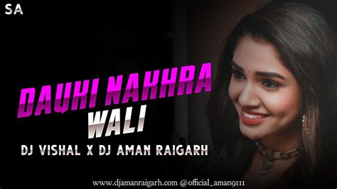 Dauki Nakhhra Wali Viral Cg Dj Song Dj Aman Raigarh Dj Gol2 Dj