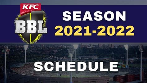 Big Bash League 2021-22 Match Schedule - BIG BASH LEAGUE 2021