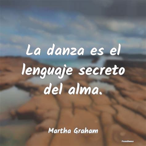 26 Frases Inspiradoras De Martha Graham