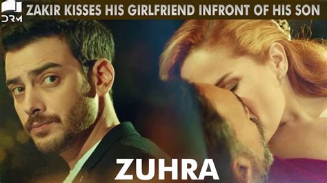 Zakir Kisses His Girlfriend Infront Of His Son Best Scene Turkish Drama Zuhra Qc1 Youtube