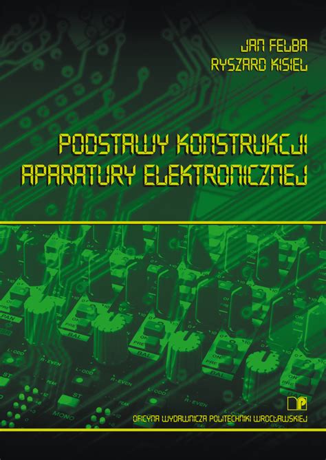 Podstawy Konstrukcji Aparatury Elektronicznej Oficyna Wydawnicza